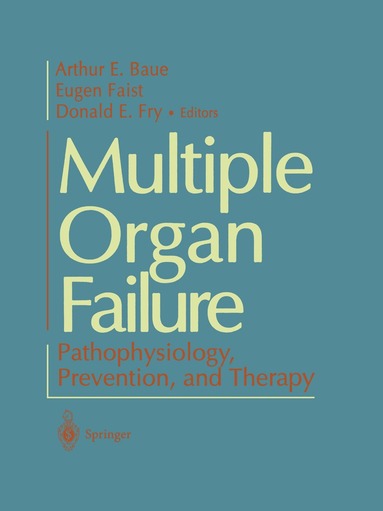 Arthur E. Baue, Eugen Faist, Donald Fry - Multiple Organ Failure, Inbunden