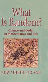 bokomslag What Is Random?: Chance and Order in Mathematics and Life