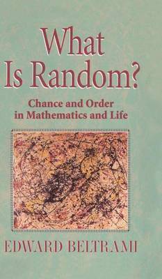 bokomslag What Is Random?: Chance and Order in Mathematics and Life