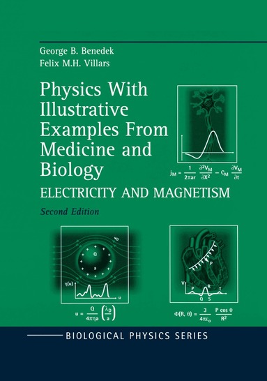 George B. Benedek, Felix M.H. Villars - Physics With Illustrative Examples From Medicine and Biology, Inbunden