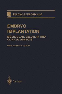 Daniel D. Carson, Serono Symposia USA, Daniel D. Carson, Daniel D Carson - Embryo Implantation, Inbunden