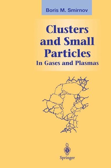Boris M. Smirnov - Clusters and Small Particles, Inbunden