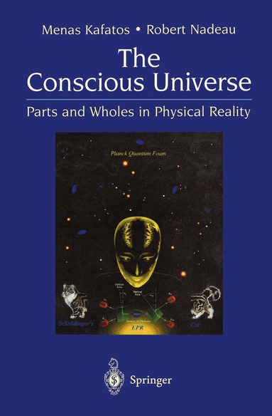 Menas Kafatos, Robert Nadeau - Conscious Universe, Häftad