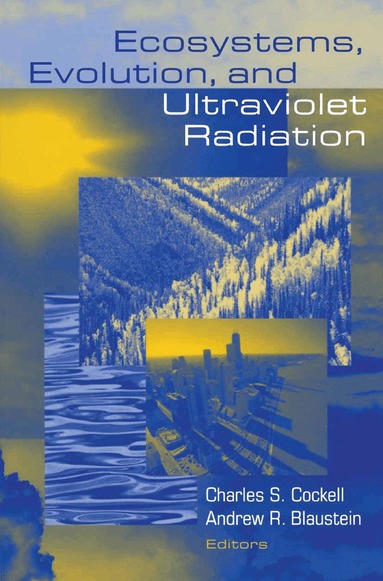 Charles Cockell, Andrew R. Blaustein - Ecosystems, Evolution, and Ultraviolet Radiation, Inbunden