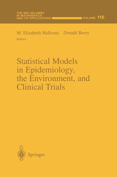 M.Elizabeth Halloran, Donald Berry - Statistical Models in Epidemiology, the Environment, and Clinical Trials, Inbunden