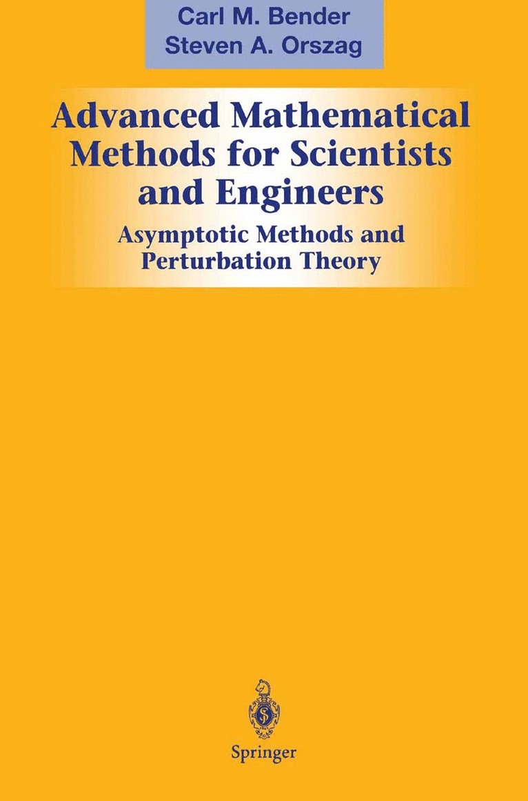 Advanced Mathematical Methods for Scientists and Engineers I 1