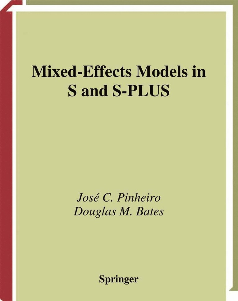 José Pinheiro, Douglas Bates, Douglas Pinheiro, José - Mixed-Effects Models in S and S-PLUS, Inbunden