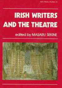 bokomslag Irish Writers and the Theatre