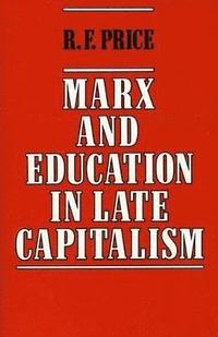 bokomslag Marx and Education in Late Capitalism