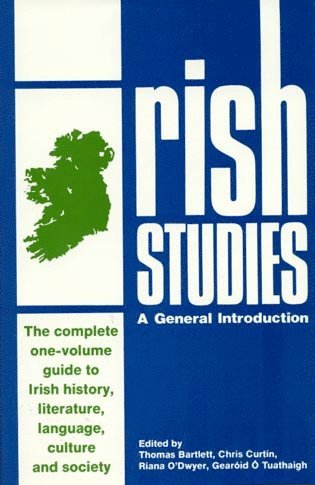 Thomas Bartlett, Gearoid O. Tuathaigh, Riana O'Dwyer, Chris Curtin - Irish Studies, Inbunden