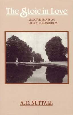 A. D. Nuttall - Stoic in Love, Inbunden