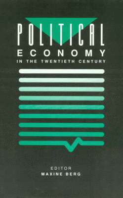Maxine Berg - Political Economy in Twentieth Century, Inbunden