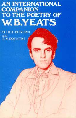Suheil Badi Bushrui, Tim Prentki - International Companion to the Poetry of W. B. Yeats, Inbunden