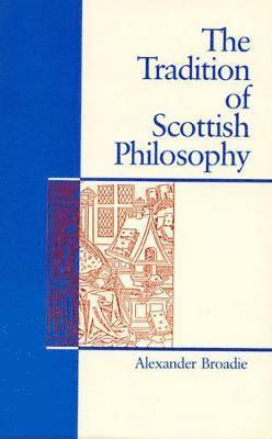 The Tradition of Scottish Philosophy 1