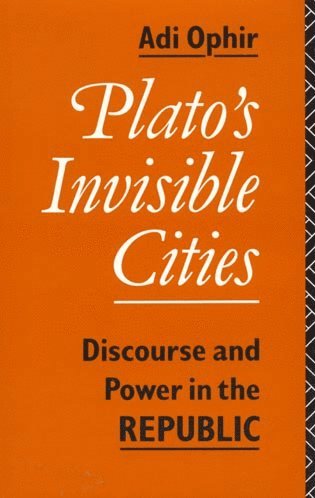 Adi Ophir - Plato's Invisible Cities, Inbunden