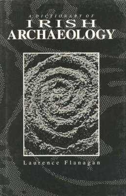 A Dictionary of Irish Archaeology 1