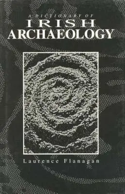 Laurence Flanagan - Dictionary of Irish Archaeology, Inbunden. Tillgänglighet: Tillfälligt slut