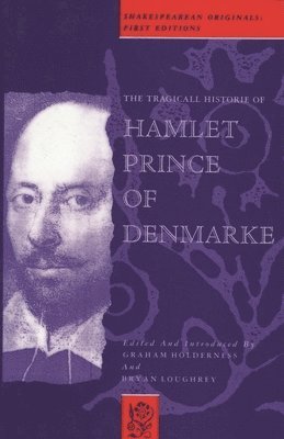 Graham Holderness, Bryan Loughrey - Tragicall Historie of Hamlet Prince of Denmarke, Inbunden