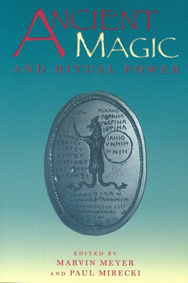 Marvin Meyer, Paul Mirecki - Ancient Magic and Ritual Power, Häftad