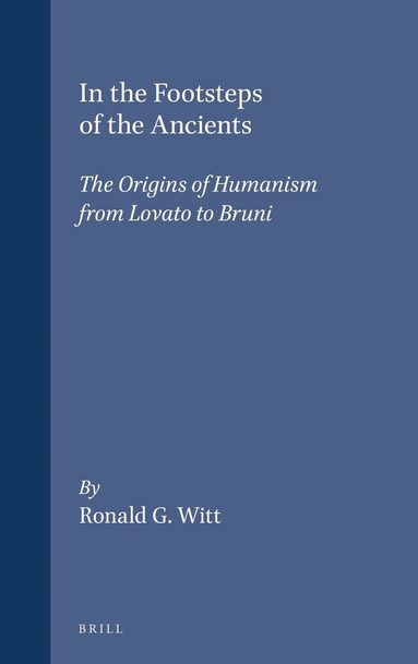 Ronald Witt - In the Footsteps of the Ancients, Häftad
