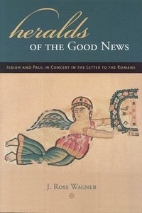 bokomslag Heralds of the Good News: Isaiah and Paul in Concert in the Letter to the Romans