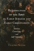Claudia Setzer - Resurrection of the Body in Early Judaism and Early Christianity: Doctrine, Community, and Self-Definition, Häftad