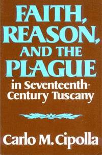bokomslag Faith, Reason, and the Plague in Seventeenth Century Tuscany