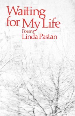 Linda Pastan - Waiting for My Life, Häftad