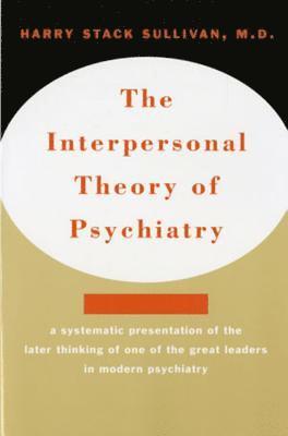 bokomslag The Interpersonal Theory of Psychiatry