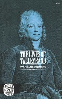 bokomslag The Lives of Talleyrand