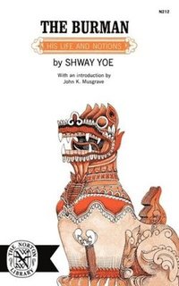 bokomslag The Burman: His Life and Notions