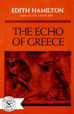 Edith Hamilton - Echo of Greece, Häftad