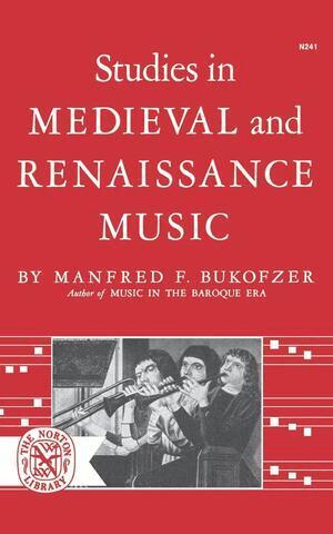 Manfred F. Bukofzer - Studies in Medieval and Renaissance Music, Häftad