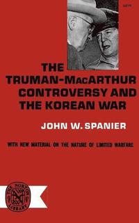 bokomslag Truman-MacArthur Controversy and the Korean War