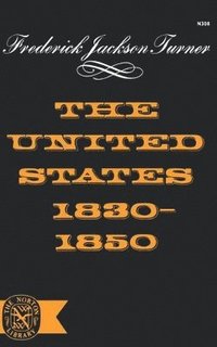 bokomslag The United States 1830-1850