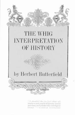 bokomslag The Whig Interpretation of History