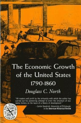 Douglass C. North - Economic Growth of the United States, Häftad