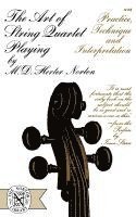 M. D. Herter Norton, M. Herter Norton - The Art of String Quartet Playing, Häftad