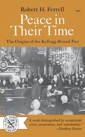 Robert H. Ferrell - Peace in Their Time, Häftad