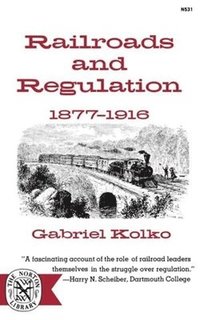 bokomslag Railroads and Regulation, 1877-1916