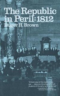 bokomslag Republic in Peril: 1812