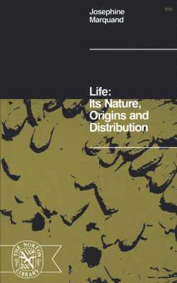 Life: Its Nature, Origins, and Distribution