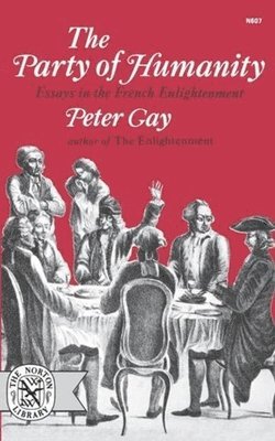 Peter Gay - Party of Humanity, Häftad