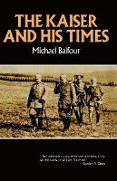 bokomslag The Kaiser and His Times
