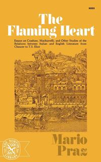 bokomslag The Flaming Heart: Essays on Crashaw, Machiavelli, and Other Studies of the Relations Between Italian and English Literature from Chaucer to T. S. Eli
