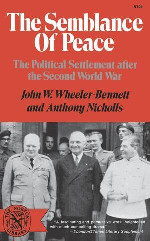 John W. Wheeler-Bennett, Anthony Nicholls - Semblance of Peace, Häftad