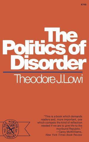 Theodore J. Lowi - Politics of Disorder, Häftad