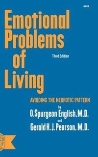 bokomslag Emotional Problems of Living: Avoiding the Neurotic Pattern, third edition