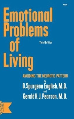 bokomslag Emotional Problems of Living: Avoiding the Neurotic Pattern, third edition