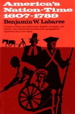 Benjamin W. Labaree - America's Nation-Time, Häftad